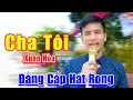 Download Lagu Cha Tôi - Đây Mới Là Giọng Ca Đường Phố Hát Rong Đỉnh Cao Nhất Việt Nam - Xuân Hòa