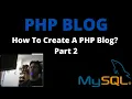 How To Create a PHP Blog - PHP Tutorial