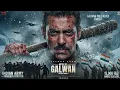 Lagu Battle of Galwan - Teaser l Salman Khan, Chitragada Singh l Apoorva Lakhia l 17th April 2026