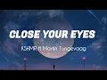 Download Lagu Close Your Eyes – KSHMR ft Tungevaag (Lyrics)