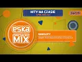 ESKA Hity na Czasie - Lipiec 2025 – oficjalny mix Radia ESKA