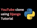 Youtube clone in python tutorial
