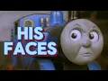 Every Thomas Face