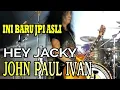 Download Lagu JOHN PAUL IVAN | HEY JACKY SPECIAL FOR U 2024 BOOMERANG RELOAD