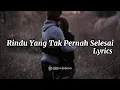 Download Lagu Lagu Rindu Yang Tak Pernah Selesai - Lagu Galau