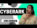 CyberArk Overview on CPM Overview on CPM CyberArk Learn CyberArk CyberArk UppTalk