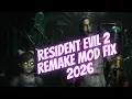 RESIDENT EVIL 2 REMAKE MOD FIX 2026