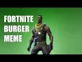 Fortnite Burger Meme