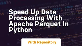 Speed up data processing with apache parquet in python