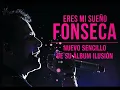 Eres mi sueño (Versión Acústica) - Fonseca