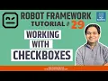 Robot Framework Tutorial - Working with Checkboxes