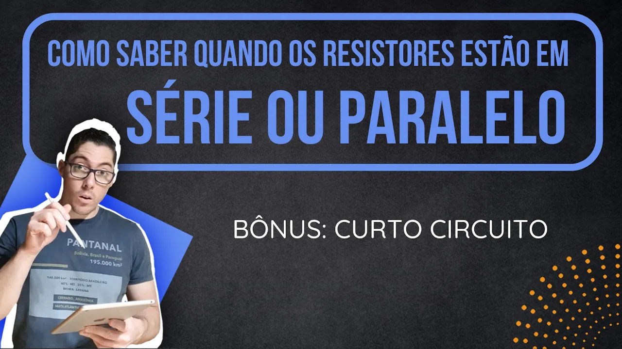 COMO SABER QUANDO OS RESISTORES ESTÃO NUMA ASSOCIAÇÃO EM SÉRIE OU ASSOCIAÇÃO EM PARALELO
