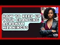 Download Lagu How To Keep Up With Changing Acronym Meanings? - SlangXplained