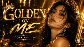 Golden On Me – Oops Audio