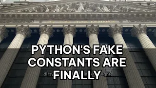 Python s Fake Constants Are Finally Breaking Enterprise Codebases