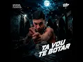 TA VOU TE BOTAR - BEM NOVÃO, MC VN DE OZ & CLUB DA DZ7