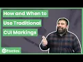 How and When to Use Traditional CUI Markings