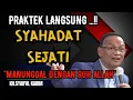 Praktek langsung..!! Syahadat sejati manuggal dengan ruh Allah 💥KH syaiful karim #tauhid #shorts 