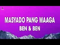 Download Lagu Ben\u0026Ben - Masyado Pang Maaga (Lyrics)