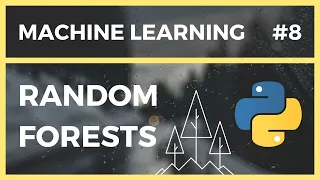 Random Forests - Machine Learning in Python Tutorial Lesson 8