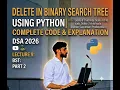 Binary Search Tree BST Deletion in Python Delete Node Step by Step DSA with Python 2026