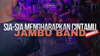 Download Sia-Sia Mengharapkan Cintamu Cover By Jambu Band MP3