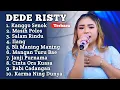 KANGGO SENOK DEDE RISTY FULL ALBUM TERBARU 2025 ‼️ masih polos - ilang Dede Risty terbaru 2025
