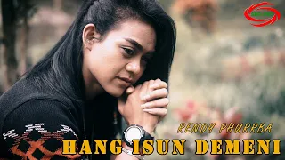 Download HANG ISUN DEMENI - RENDY PHURRBA [ FULL HD ] MP3