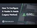 How To Configure A Header in Avada Legacy Method