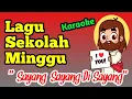 Download Lagu KARAOKE SAYANG DI SAYANG AKU DISAYANG TUHAN || LAGU ANAK SEKOLAH MINGGU