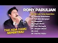 Download Lagu RONY PARULIAN - TAK ADA YANG SEPERTIMU - PESONA SEDERHANA || LAGU POP INDO TERPOPULER 2025