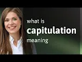Capitulation CAPITULATION definition