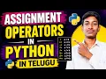 Assignment Operators in Python in Telugu Python Assignment Operators Explained Python Tutorial