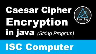 Caesar Cipher Encryption String Programs in Java ISC Computer Practical Questions