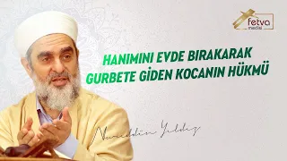 273) Hanımını Evde Bırakarak Gurbete Giden Kocanın Hükmü