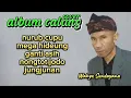 calung | album calung cover nurub cupu mega hideung ganti asih nongtot jodo jungjunan