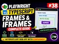 38 Nested Frames contentFrame Explained Playwright TypeScript 2026