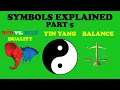 SYMBOLS EXPLAINED PT 5 YIN YANG DUALITY BALANCE