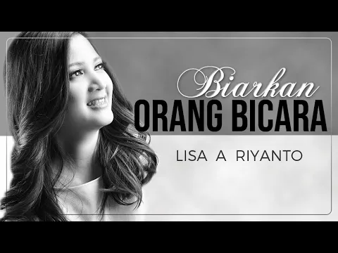 Download MP3 BIARKAN ORANG BICARA - LISA A RIYANTO