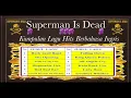 Download Lagu SUPERMAN IS DEAD BEST ALBUM KOMPILASI #NOSTALGIA【作業用のBGM】