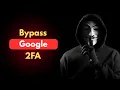 Top free tools hackers use to bypass Google two factor authentication