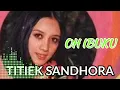 Download Lagu TITIEK SANDHORA || OH IBUKU