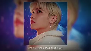 Felix Deep End 𝒔𝒑𝒆𝒅 𝒖𝒑 
