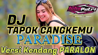 Download DJ TAPOK CANGKEMU MELODY PARADISE VERSI KENDANG PARALON GAYENG ASEEEKKK GLERRR MP3