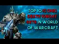 Top 10 Iconic Death Knight Sets in World of Warcraft