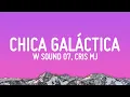 Lagu Chica Galáctica - W Sound 07, Cris MJ, Westcol, Ovy On The Drums