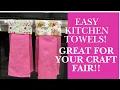 CRAFT FAIR SERIES 2025 BEGINNER FRIENDLY KITCHEN TOWELS MAKE THEM FOR ANY SEASON