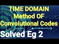 Time Domain Approach in Convolutional Codes Solved Example 2 Digital Communication