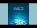 Lagu Faex Optim – Let's Pretend [2020]