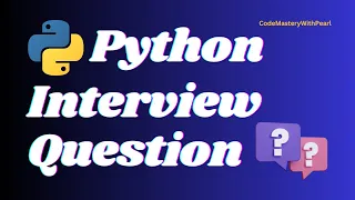 Python Interview Questions Beginner to Advanced Level Part 3 CodeMasteryWithPearl
